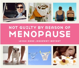 Not Guilty By Reason of Menopause